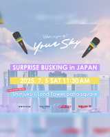 Your Sky Fan Meeting in Japan 開催記念 SURPRISE BUSKING in JAPAN