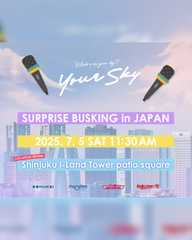 Your Sky Fan Meeting in Japan 開催記念 SURPRISE BUSKING in JAPAN