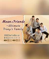 Mean & Friends ~Ultimate Troop‘s Family