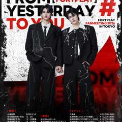FortPeat Fanmeeting 2026 in Tokyo 〜From Yesterday to You〜