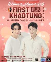 Blooming Moment with FIRST-KHAOTUNG in Tokyo 2025