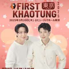 Blooming Moment with FIRST-KHAOTUNG in Tokyo 2025