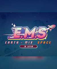 E.M.S Earth-Mix Space in JAPAN