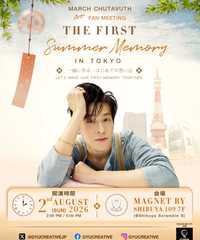 MARCH CHUTAVUTH 1st Exclusive Fan Meeting “The First Summer Memory in Tokyo”