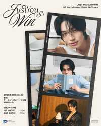 JUST YOU & WIN – 1ST SOLO FAN MEETING IN OSAKA
