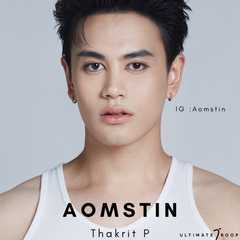 (Aomstin)Thakrit Patthanaworakit